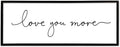 Love You More Sign Wall Decor Art 40"X15" Master Bedroom Guest Room Above Over Bed for Home Couple Rustic Large Wood Framed Wall Hanging (Black)