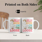 Silly Goose On The Loose Funny 11oz Double-Sided Ceramic Mug, Sarcastic Coffee Mug for Coworker Animal Lover, Silly Goose Cup, Graduation Christmas Birthday Gifts for Sister Friend Coffee Lover