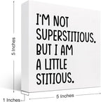 I'm not Superstitious but I am a Little Stitious Wood Block Sign Desk Decor,Humorous Wooden Box Plaque Sign Desk Decor for Home College Office Shelf Table Decor Decorations
