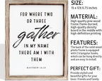 Christian Decor Art, Scripture Matthew 18:20 Sign, Home Church Decor, Framed Wall Plaque Sign 15 * 11.5 inches, Housewarming Gift, For Where Two or Three Gather in My Name